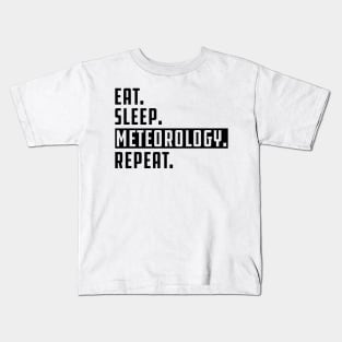 Meteorologist - Eat Sleep Meteorology Repeat Kids T-Shirt